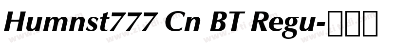 Humnst777 Cn BT Regu字体转换